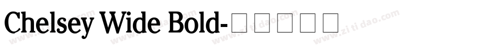 Chelsey Wide Bold字体转换